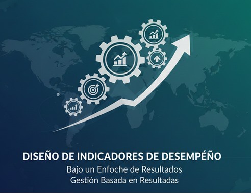 Diseño de Indicadores de Desempeño para Proyectos Bajo Enfoque de Resultados